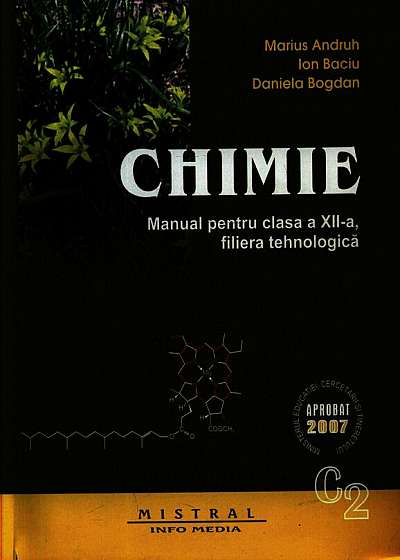 Chimie C2. Manual pentru clasa a XII-a, filiera tehnologica