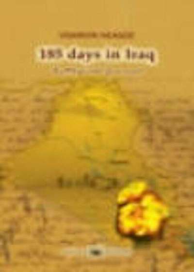 185 days in Iraq. Battlefield Journal