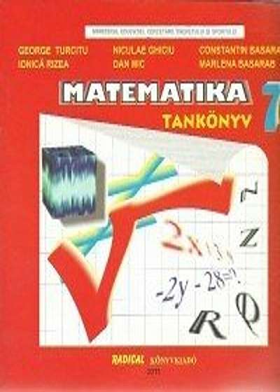 Matematica. Manual pentru clasa a VII-a in limba maghiara