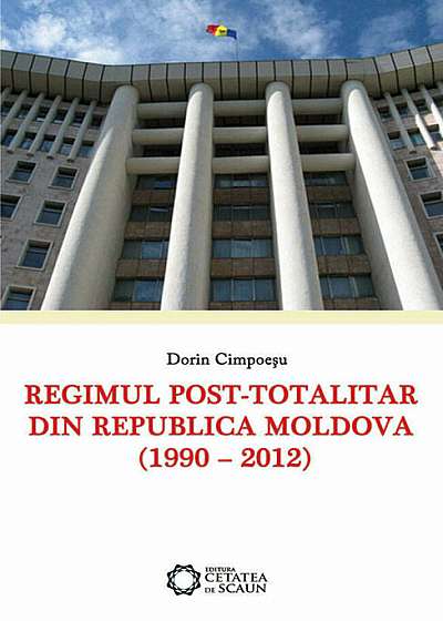 Regimul post-totalitar din Republica Moldova (1990-2012)