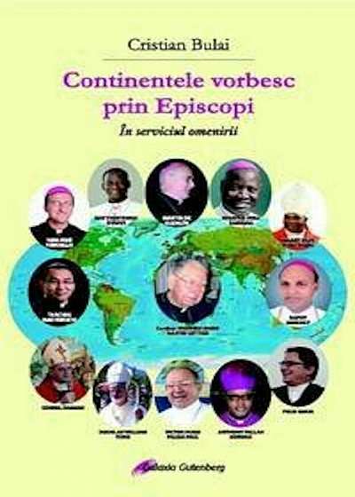 Coperta cărții Continentele vorbesc prin Episcopi. In serviciul omenirii