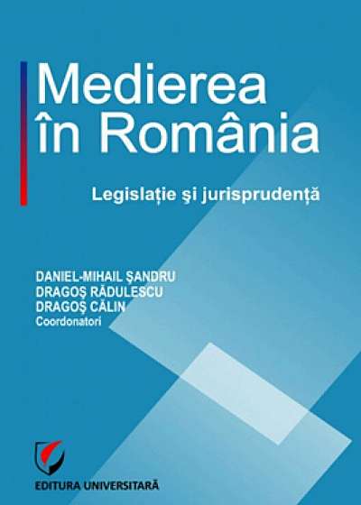Medierea in Romania. Legislatie si jurisprudenta
