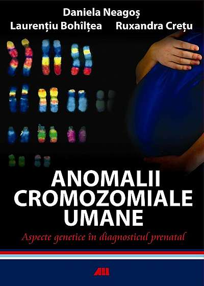Anomalii cromozomiale umane. Aspecte genetice in diagnosticul prenatal