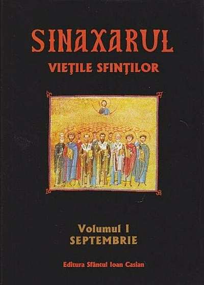 Sinaxarul, Vietile Sfintilor, Vol. 1: Septembrie