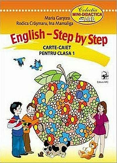 English. Step by Step. Carte-caiet pentru clasa I