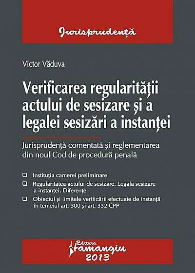 Verificarea regularitatii actului de sesizare si a legalei sesizari a instantei