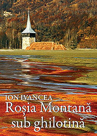 Rosia Montana sub ghilotina