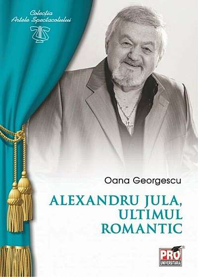 Alexandru Jula, ultimul romantic