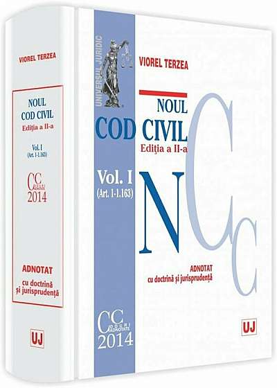 Noul cod civil adnotat cu doctrina si jurisprudenta editia II. Vol. I(art. 1-1163)