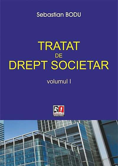 Tratat de Drept Societar, Volumul 1. Editia 2014