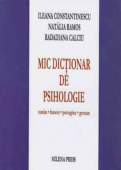 Mic dictionar de psihologie. Roman-francez-portughez-german