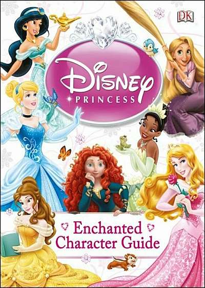 Disney Princess Enchanted Character Guide - English version