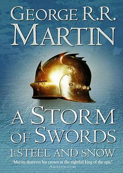 A storm of swords, Steel and Snow, Vol. 1