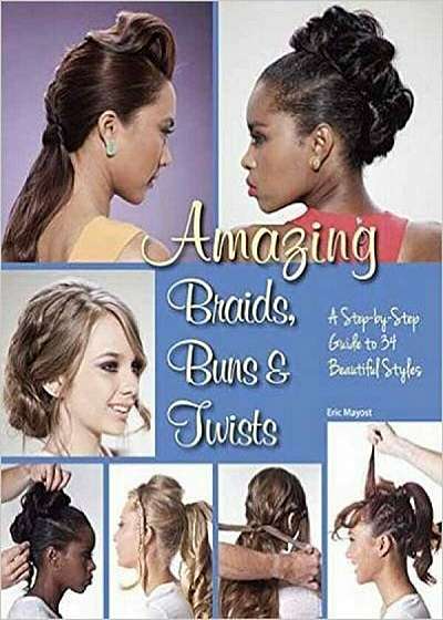 Amazing Braids, Buns and Twists