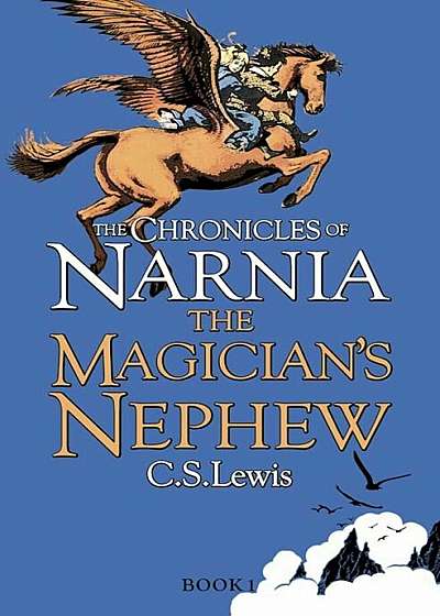The Chronicles of Narnia. The Magician's Nephew