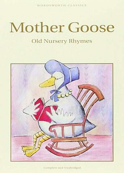 Mother Goose: The Old Nursery Rhymes