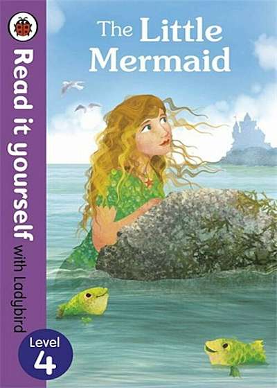 The Little Mermaid - Read it yourself with Ladybird, Level 4