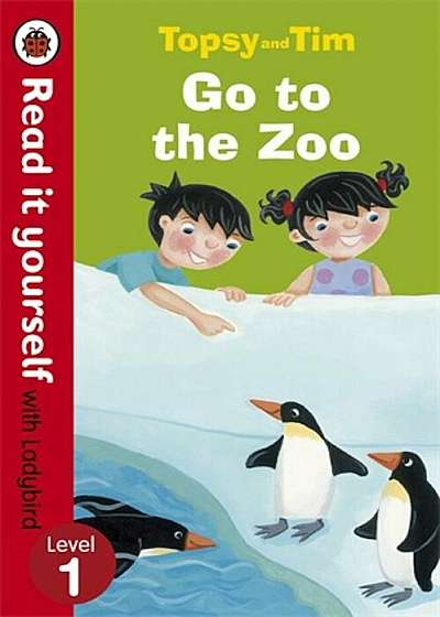 Topsy and Tim: Go to the Zoo - Read it yourself with Ladybird, Level 1