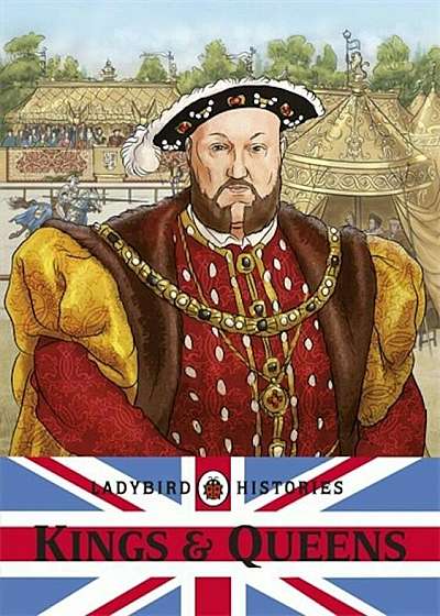 Coperta cărții Ladybird Histories: Kings and Queens