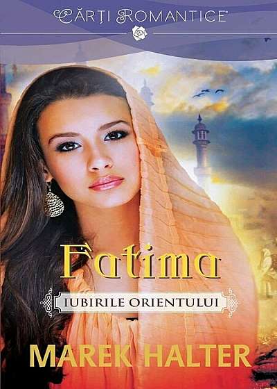 Iubirile Orientului. Fatima