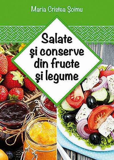 Pachet Retete traditionale romanesti + Salate si conserve din fructe si legume