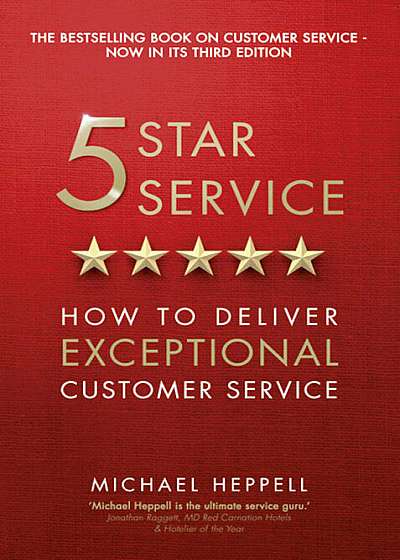 Five Star Service: How to Deliver Exceptional Customer Service