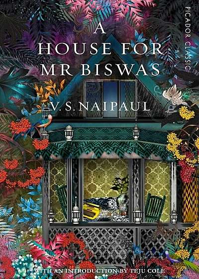 A House for Mr Biswas : Picador Classic