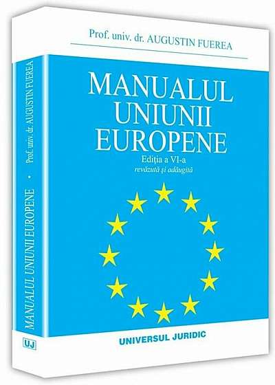 Manualul uniunii europene. Editia a vi-a, revazuta si adaugita