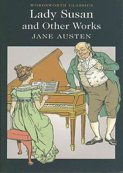 Lady Susan and Other Works (Wordsworth Classics)