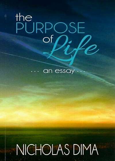 The purpose of life... an essay..