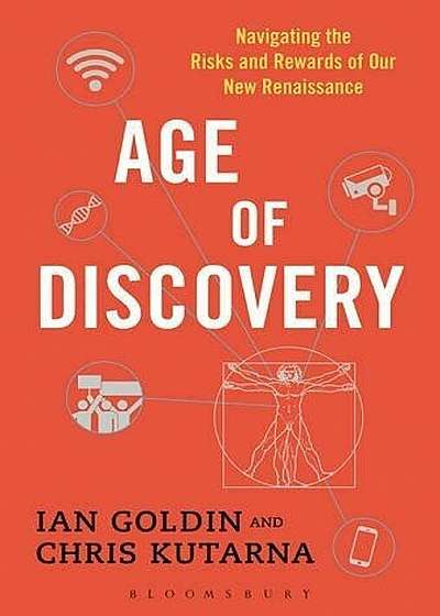 Age of Discovery Navigating the Risks and Rewards of Our New Renaissance
