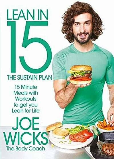 Lean in 15: The Sustain Plan: 15 Minute Meals with Workouts to Get Lean and Strong for Life