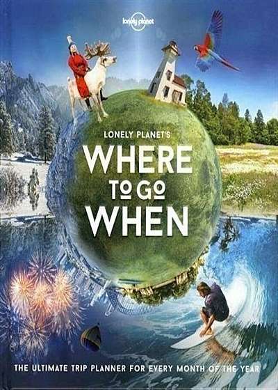 Lonely Planet's Where to Go When