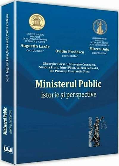Ministerul Public - istorie si perspective