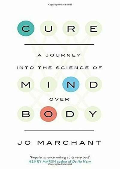 Cure : A Journey into the Science of Mind Over Body