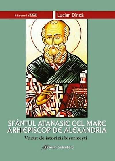 Sfantul Atanasie cel Mare, Arhiepiscop de Alexandria, vazut de istoricii bisericesti