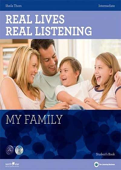 Real Lives, Real Listening - My Family - Intermediate Student’s Book + CD: B1-B2
