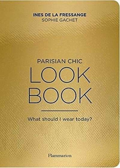 Parisian Chic Look Book: What Should I Wear Today'
