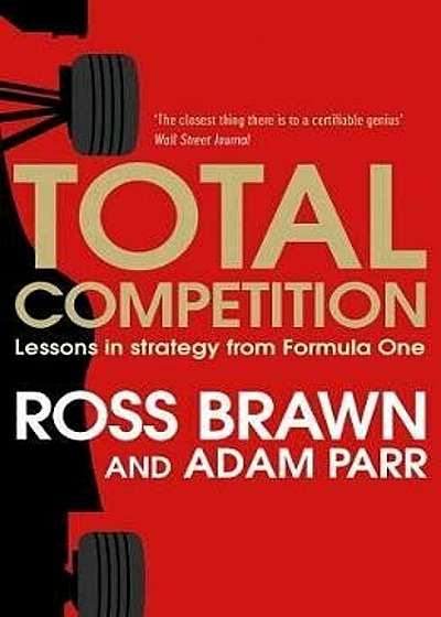 Total Competition : Lessons in Strategy from Formula One