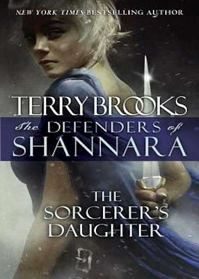 The Sorcerer's Daughter: The Defenders of Shannara, Paperback