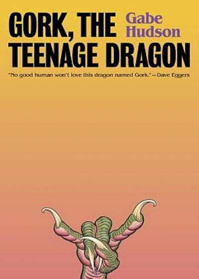 Gork, the Teenage Dragon, Hardcover