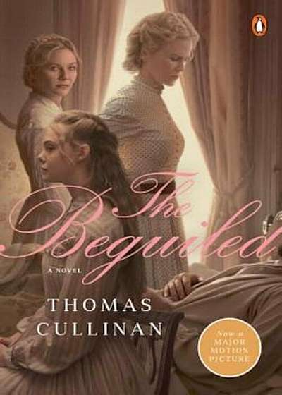 The Beguiled: A Novel (Movie Tie-In), Paperback
