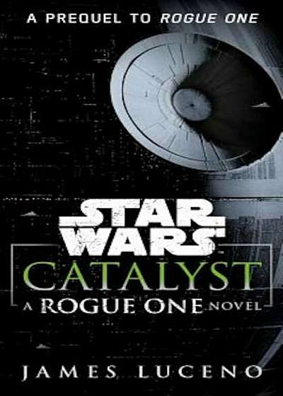 Catalyst (Star Wars): A Rogue One Novel, Paperback