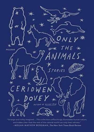 Only the Animals: Stories, Paperback