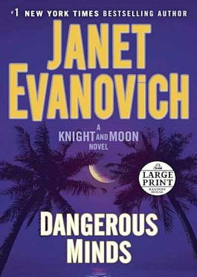 Dangerous Minds: A Knight and Moon Novel, Paperback