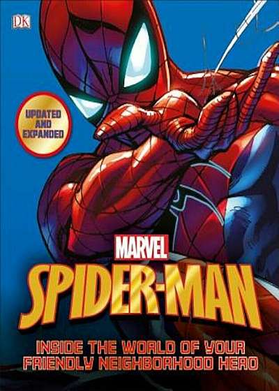 Spider-Man: Inside the World of Your Friendly Neighborhood Hero, Updated Edition, Hardcover