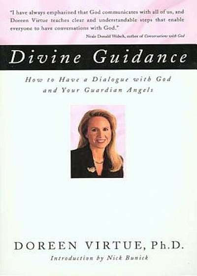 Divine Guidance: How to Have a Dialogue with God and Your Guardian Angels, Paperback