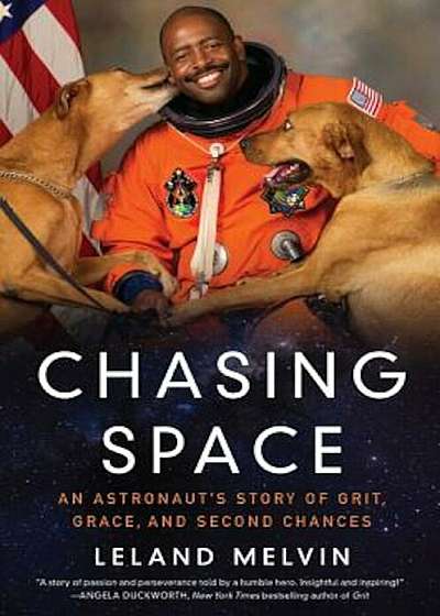 Chasing Space: An Astronaut's Story of Grit, Grace, and Second Chances, Hardcover