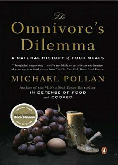The Omnivore's Dilemma: A Natural History of Four Meals, Paperback