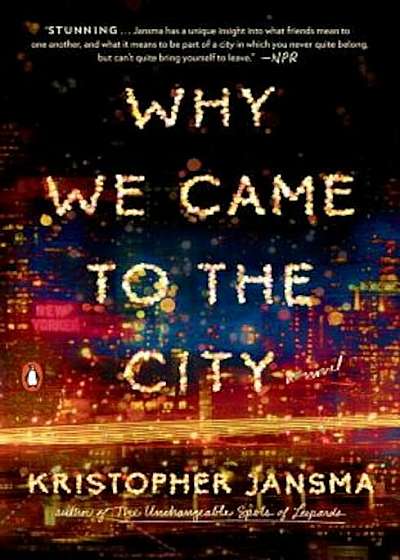 Why We Came to the City, Paperback